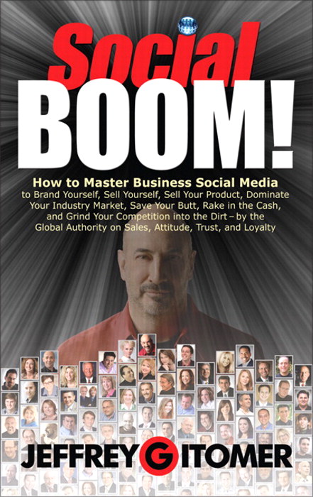 Social BOOM!: How to Master Business Social Media to Brand Yourself, Sell Yourself, Sell Your Product, Dominate Your Industry Market, Save Your Butt, Rake in the Cash, and Grind Your Competition into the Dirt