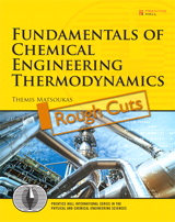 Fundamentals of Chemical Engineering Thermodynamics, Rough Cuts