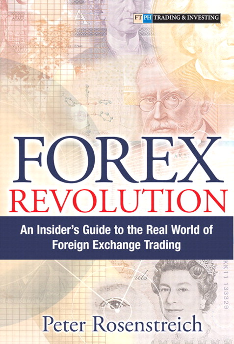 Forex Revolution: An Insider's Guide to the Real World of Foreign Exchange Trading (paperback)