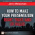 How to Make Your Presentation Right, Tight, and of Value