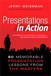 Presentations in Action: 80 Memorable Presentation Lessons from the Masters