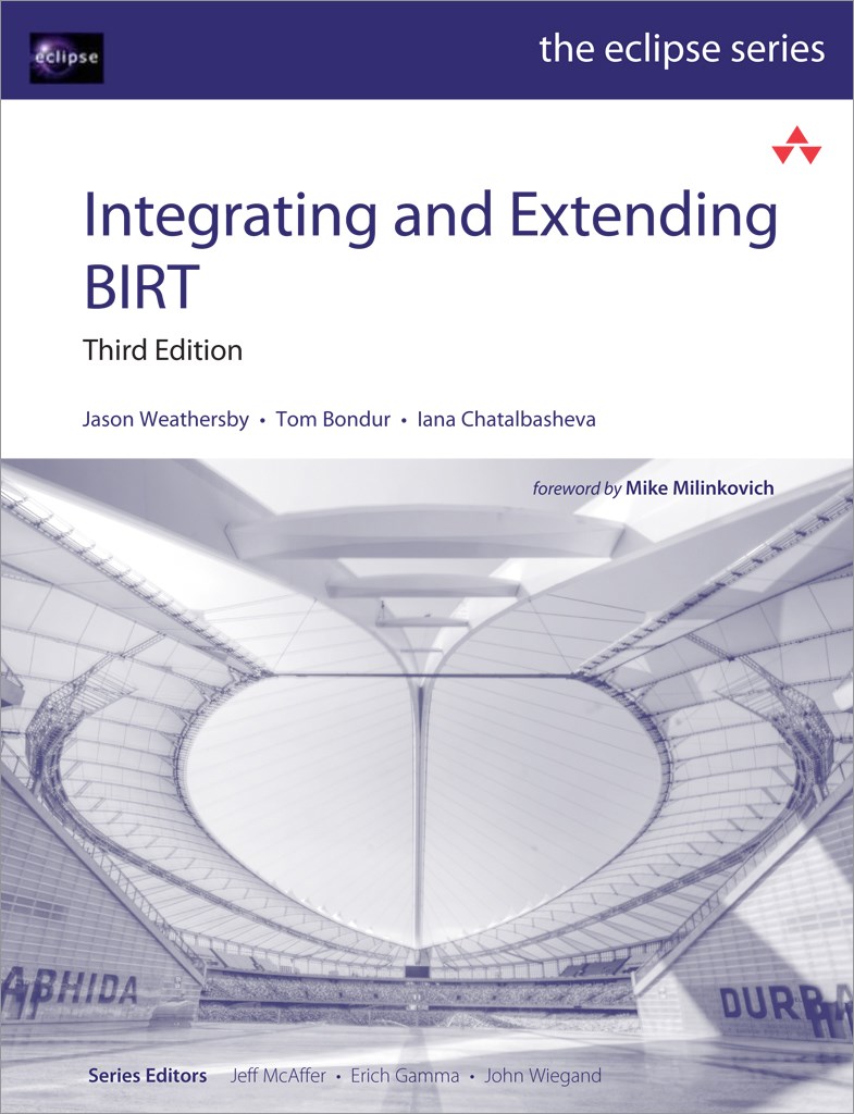 Integrating and Extending BIRT, 3rd Edition