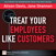 Treat Your Employees Like Customers