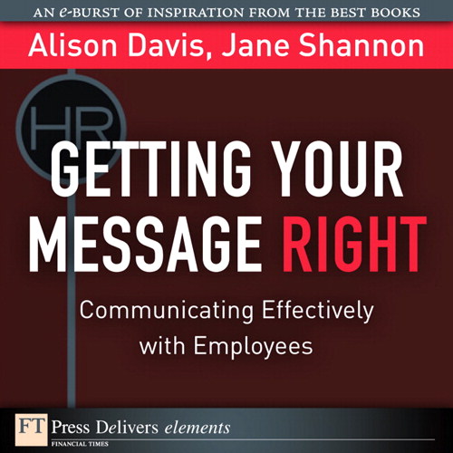 Getting Your Message Right: Communicating Effectively with Employees