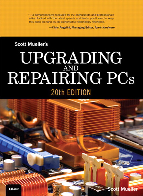 Upgrading and Repairing PCs, 20th Edition
