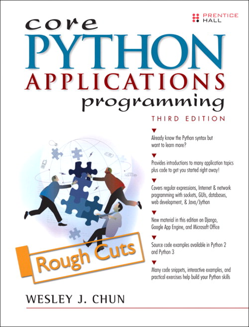 Core Python Applications Programming, Rough Cuts, 3rd Edition