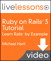 Ruby on Rails 3 Live Lessons (Video Training): Learn Rails by Example, Downloadable Version