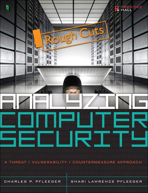 Analyzing Computer Security: A Threat/Vulnerability/Countermeasure Approach, Rough Cuts
