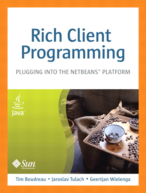 Rich Client Programming: Plugging into the NetBeans Platform