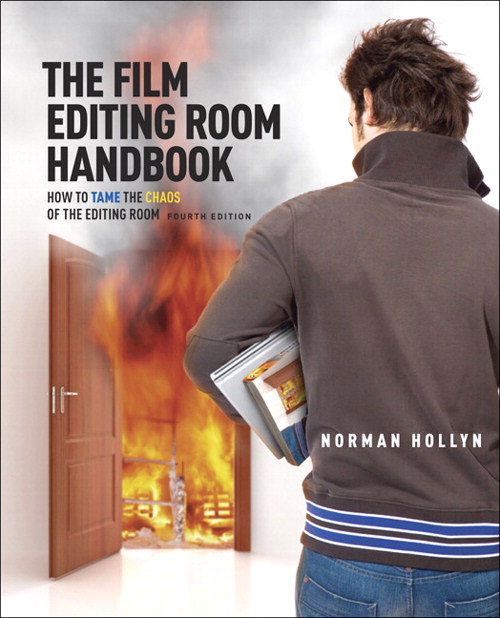 Film Editing Room Handbook, The: How to Tame the Chaos of the Editing Room