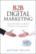 B2B Digital Marketing: Using the Web to Market Directly to Businesses, Rough Cuts
