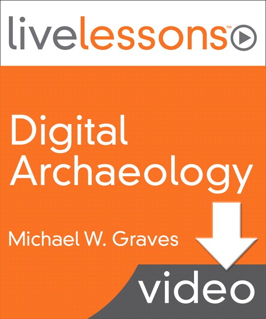 Digital Archaeology LiveLessons (Video Training): Lesson 5: Searching for Data, Downloadable Version