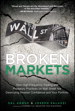 Broken Markets: How High Frequency Trading and Predatory Practices on Wall Street are Destroying Investor Confidence and Your Portfolio