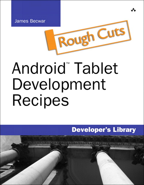 Android Tablet Development Recipes, Rough Cuts