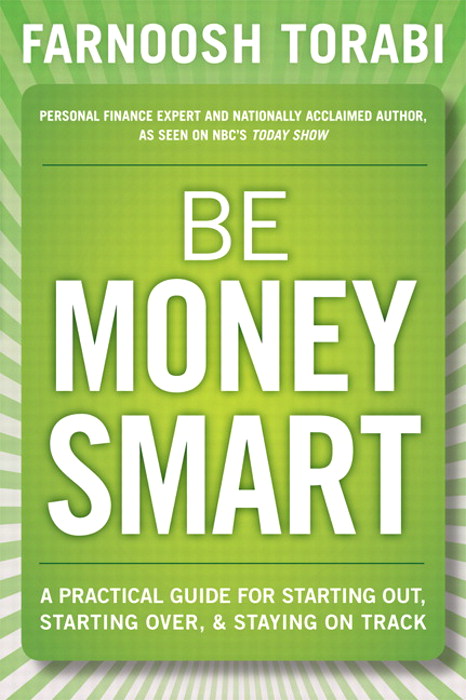Be Money Smart: A Practical Guide for Starting Out, Starting Over and Staying on Track