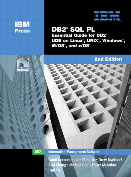 DB2 SQL PL: Essential Guide for DB2 UDB on Linux, UNIX, Windows, i5/OS, and z/OS, 2nd Edition