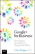 Google+ for Business: How Google's Social Network Changes Everything