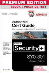 CompTIA Security+ SY0-301 Authorized Cert Guide, Deluxe Edition, Premium Edition eBook and Practice Test, 2nd Edition