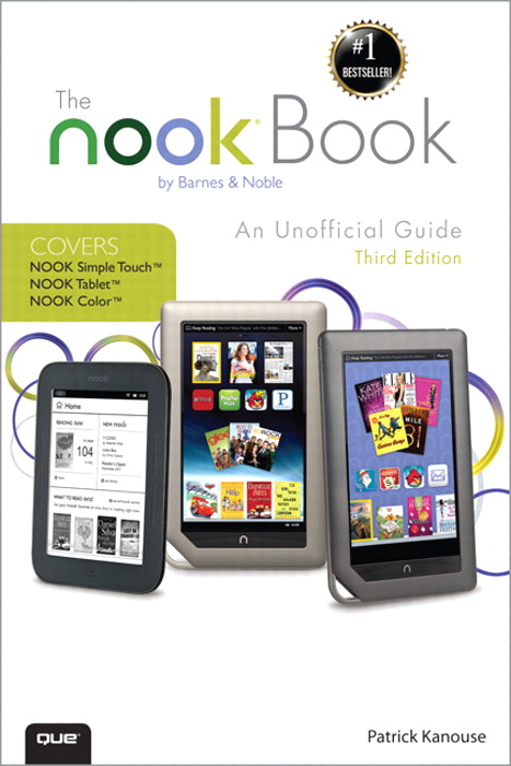 NOOK Book, The: An Unofficial Guide: Everything you need to know about the NOOK Tablet, NOOK Color, and the NOOK Simple Touch, 3rd Edition