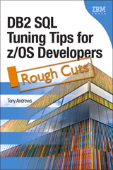 DB2 SQL Tuning Tips for z/OS Developers, Rough Cuts