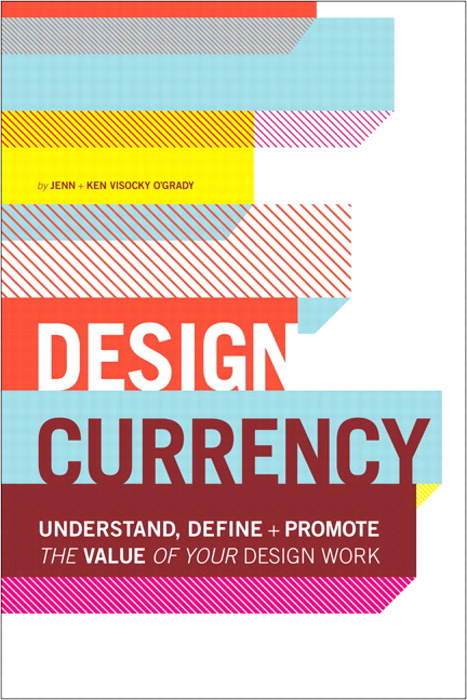 Design Currency: Understand, define, and promote the value of your design work