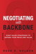 Negotiating with Backbone: Eight Sales Strategies to Defend Your Price and Value