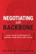Negotiating with Backbone: Eight Sales Strategies to Defend Your Price and Value