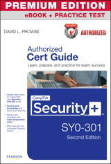 CompTIA Security+ SY0-301 Authorized Cert Guide, Premium Edition eBook and Practice Test, 2nd Edition