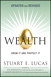 Wealth: Grow It and Protect It, Updated and Revised