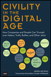 Civility in the Digital Age: How Companies and People Can Triumph over Haters, Trolls, Bullies and Other Jerks