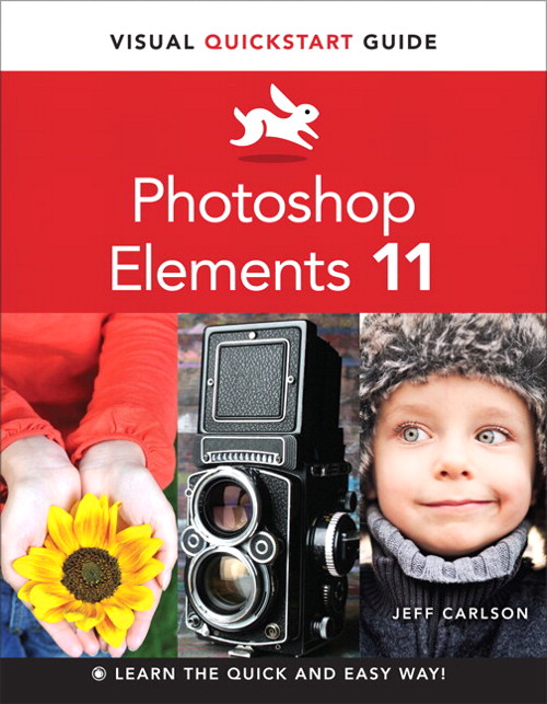 Photoshop Elements 11: Visual QuickStart Guide