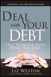 Deal with Your Debt: Free Yourself from What You Owe, Updated and Revised