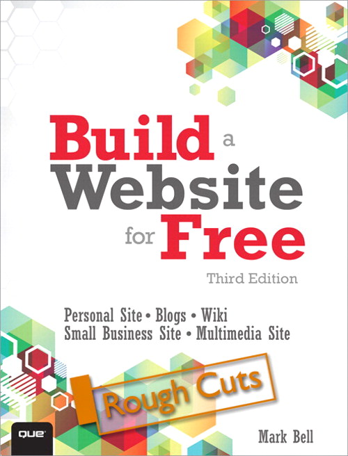 Build a Website for Free, Rough Cuts, 3rd Edition