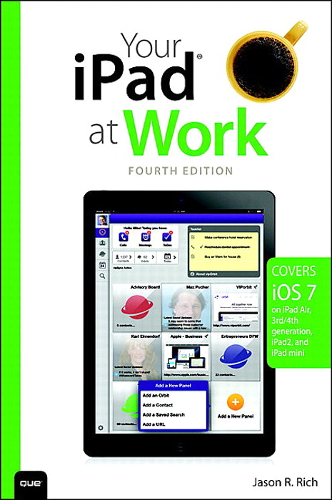 Your iPad at Work (covers iOS 7 on iPad Air, iPad 3rd and 4th generation, iPad2, and iPad mini), 4th Edition