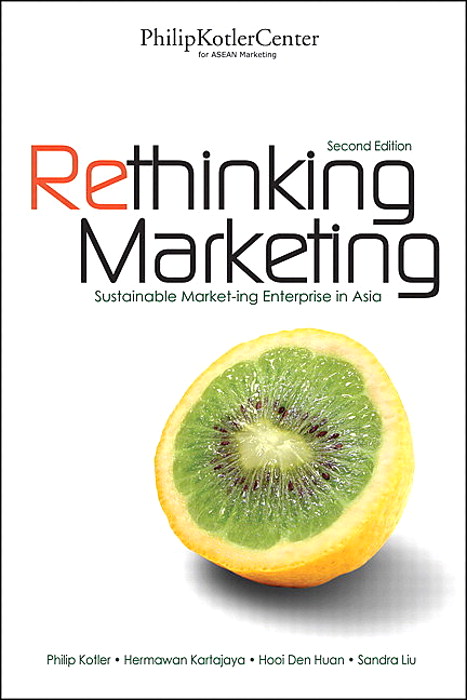 Rethinking Marketing: Sustainable Marketing Enterprise in Asia, 2nd Edition