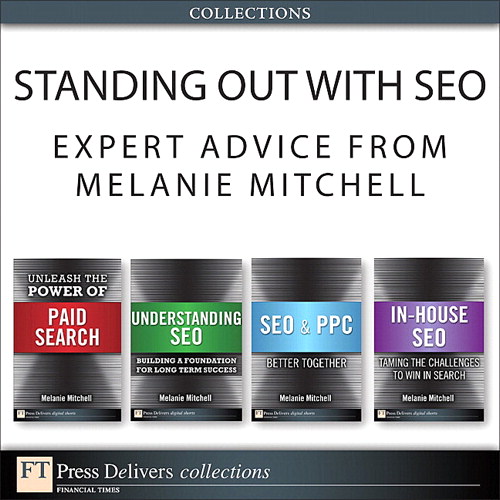 Standing Out with SEO: Expert Advice from Melanie Mitchell (Collection), 2nd Edition