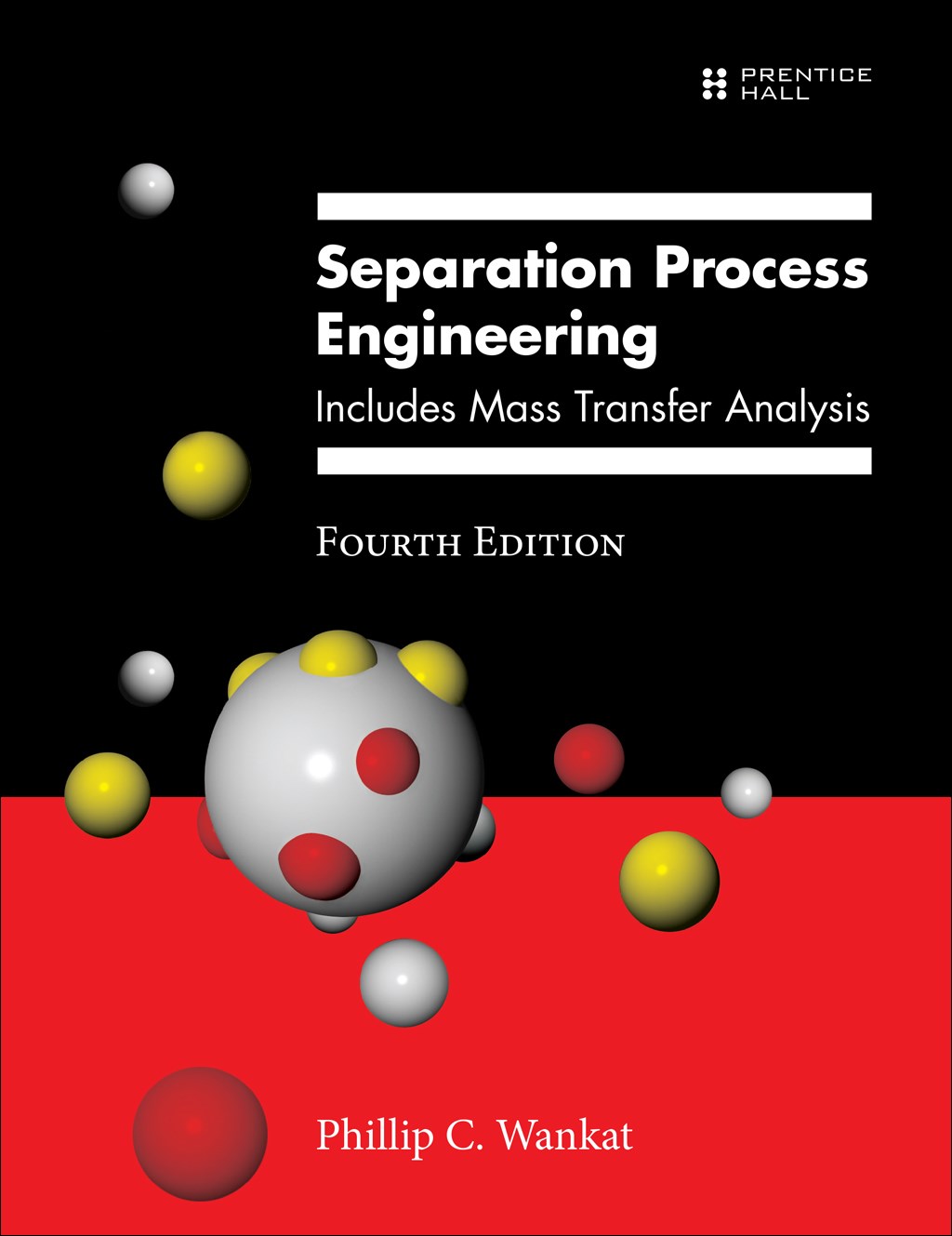 Separation Process Engineering: Includes Mass Transfer Analysis, 4th Edition