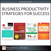Business Productivity Strategies for Success (Collection)