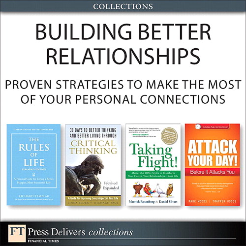 Building Better Relationships: Proven Strategies to Make the Most of Your Personal Connections (Collection)