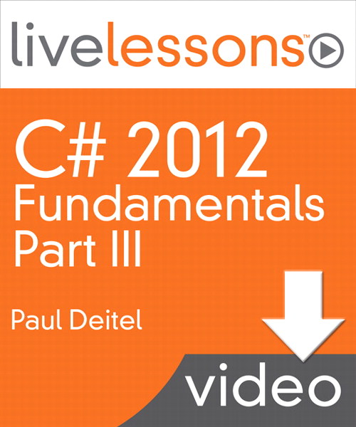 C# 2012 Fundamentals LiveLessons Parts I, II, III, and IV (Video Training): Part III, Lesson 17: Files and Streams, Downloadable Version