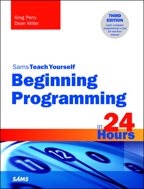 Beginning Programming in 24 Hours, Sams Teach Yourself, 3rd Edition