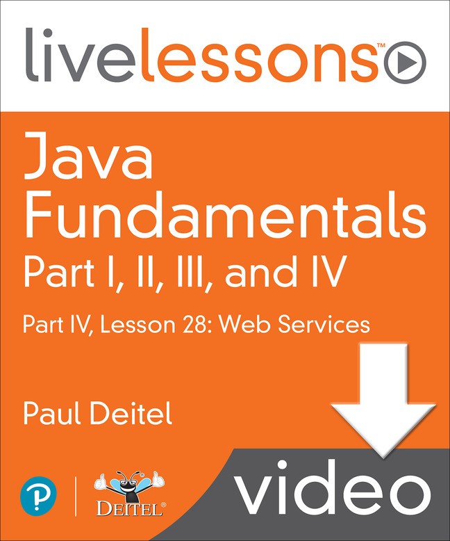 Java Fundamentals LiveLessons Parts I, II, III, and IV (Video Training): Part IV, Lesson 28: Web Services, Downloadable Version