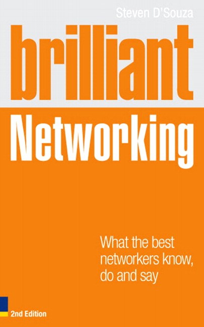 Brilliant Networking: What The Best Networkers Know, Say and Do, 2nd Edition
