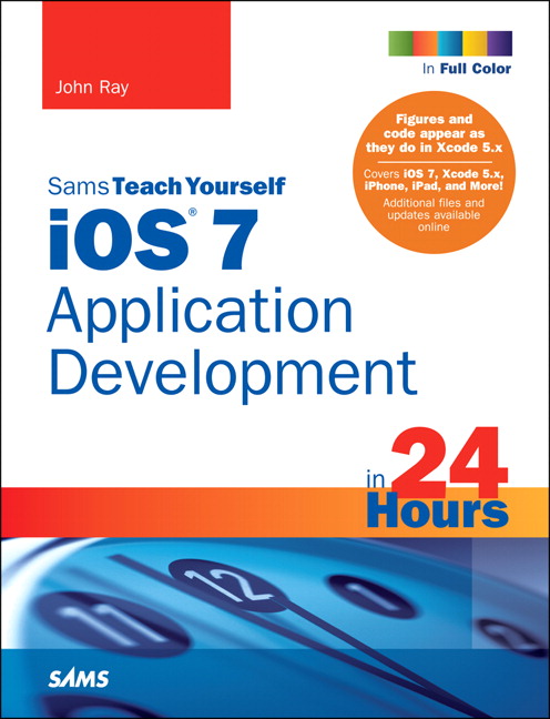 iOS 7 Application Development in 24 Hours, Sams Teach Yourself, 5th Edition