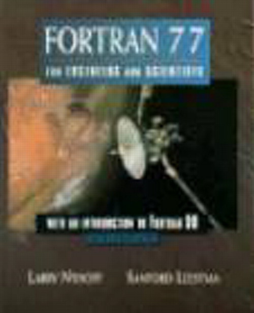 FORTRAN 77 for Engineers and Scientists with an Introduction to FORTRAN 90, 4th Edition