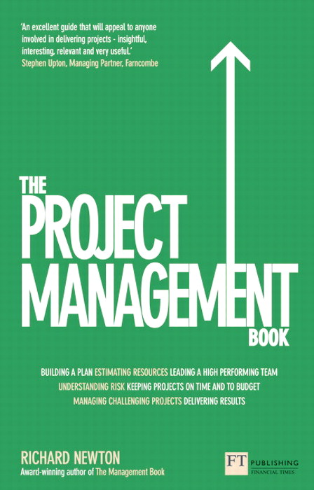 Project Management Book, The: How to Manage Your Projects To Deliver Outstanding Results