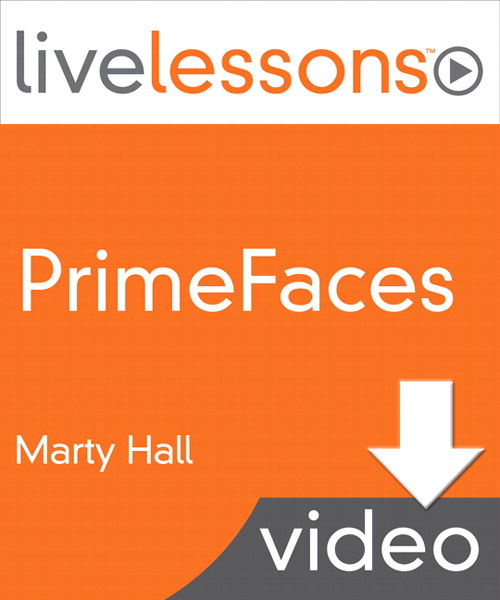 PrimeFaces LiveLessons (Video Training), Downloadable Video