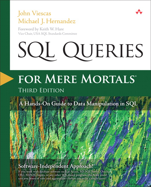SQL Queries for Mere Mortals: A Hands-On Guide to Data Manipulation in SQL, 3rd Edition