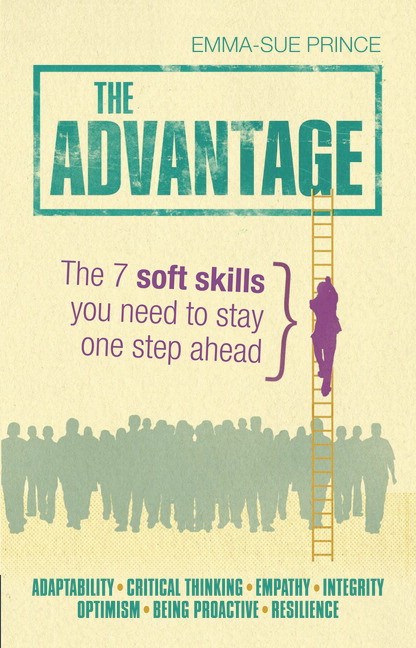 Advantage, The: The 7 soft skills you need to stay one step ahead