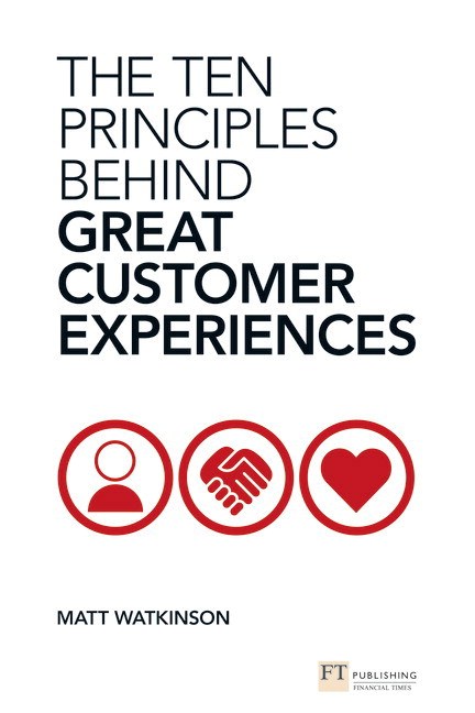 Ten Principles Behind Great Customer Experiences, The